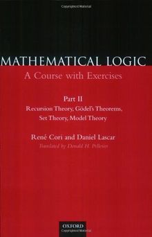 Recursion Theory, Godel's Theorems, Set Theory, Model Theory (Mathematical Logic: A Course With Exercises, Part II)