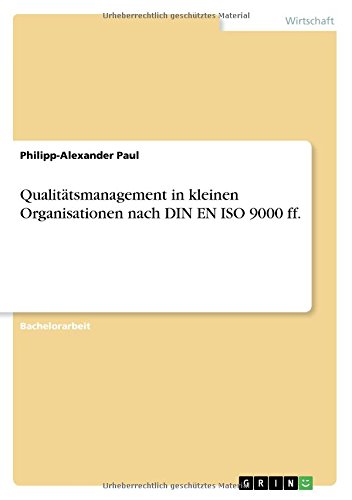 Qualitätsmanagement in kleinen Organisationen nach DIN EN ISO 9000 ff