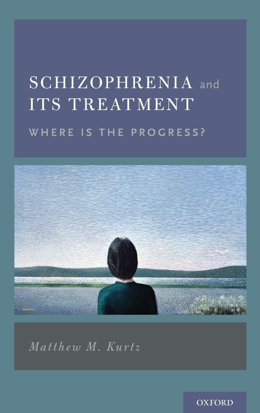 Schizophrenia and Its Treatment: Where Is the Progress?
