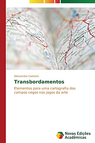 Transbordamentos: Elementos para uma cartografia dos campos cegos nos jogos da arte
