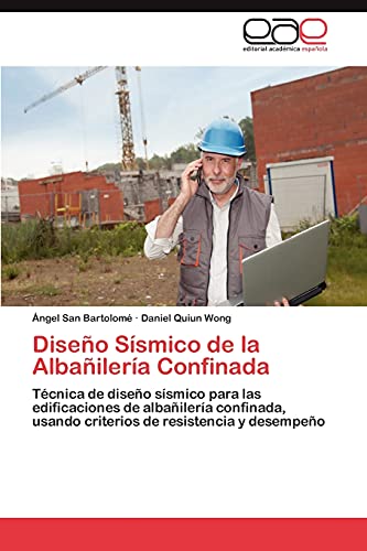 Diseño Sísmico de la Albañilería Confinada: Técnica de diseño sísmico para las edificaciones de albañilería confinada, usando criterios de resistencia y desempeño