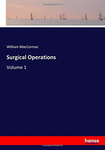 Surgical Operations: Volume 1