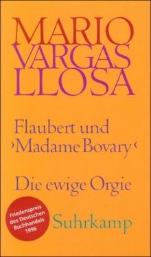 Flaubert und »Madame Bovary«: Die ewige Orgie