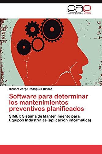 Software para determinar los mantenimientos preventivos planificados: SIMEI: Sistema de Mantenimiento para Equipos Industriales (aplicación informática)