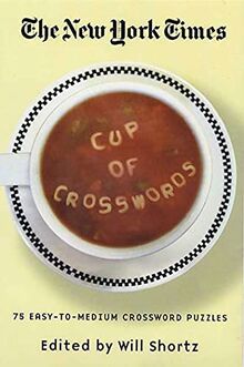 The New York Times Cup of Crosswords: 75 Easy-To-Medium Crossword Puzzles