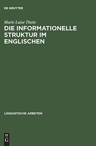 Die informationelle Struktur im Englischen: Syntax und Information als Mittel der Hervorhebung (Linguistische Arbeiten, 323, Band 323)