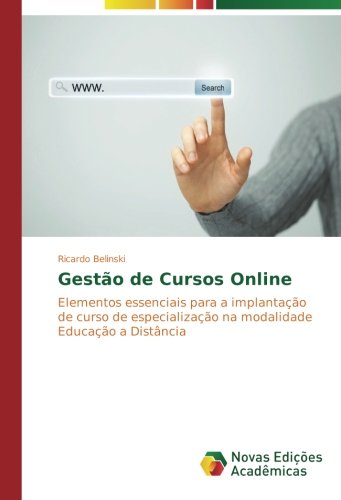 Gestão de Cursos Online: Elementos essenciais para a implantação de curso de especialização na modalidade Educação a Distância
