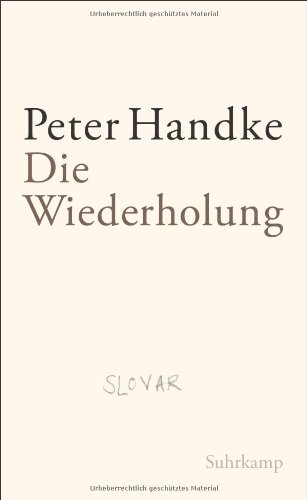 Die Wiederholung - Peter Handke Gebunden