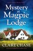 Mystery at Magpie Lodge: An absolutely gripping cozy mystery novel (An Eve Mallow Mystery, Band 7)