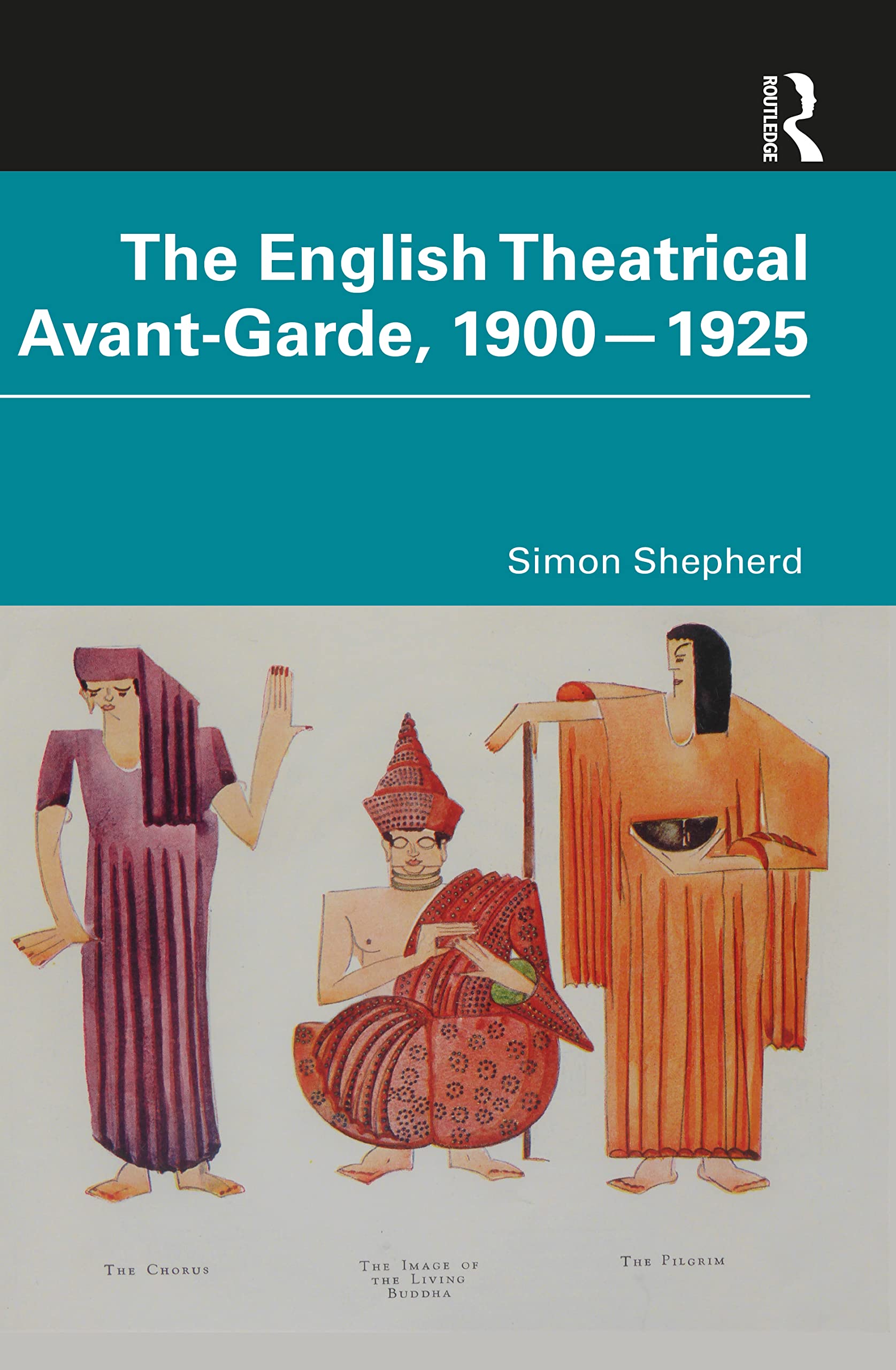 The English Theatrical Avant-Garde 1900-1925