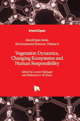 Vegetation Dynamics, Changing Ecosystems and Human Responsibility (Environmental Sciences)