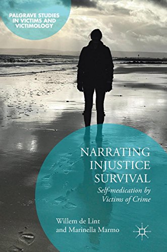 Narrating Injustice Survival: Self-medication by Victims of Crime (Palgrave Studies in Victims and Victimology)