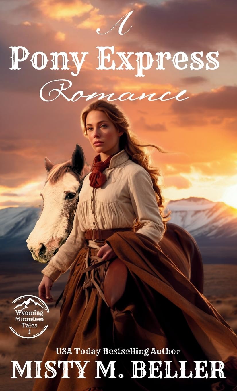 A Pony Express Romance: Expanded Edition (Wyoming Mountain Tales, Band 1)