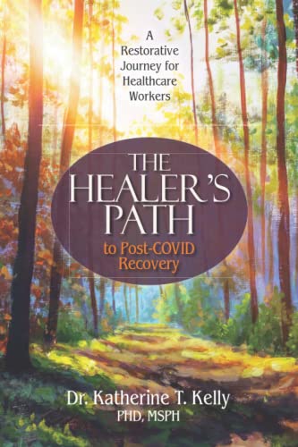 The Healer’s Path to Post-COVID Recovery: A Restorative Journey for Healthcare Workers