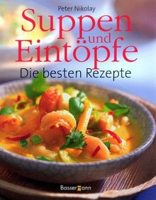 Suppen und Eintöpfe. Die besten Rezepte