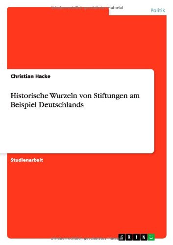 Historische Wurzeln von Stiftungen am Beispiel Deutschlands
