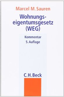 Wohnungseigentumsgesetz (WEG): Gesetz über das Wohnungseigentum und das Dauerwohnrecht