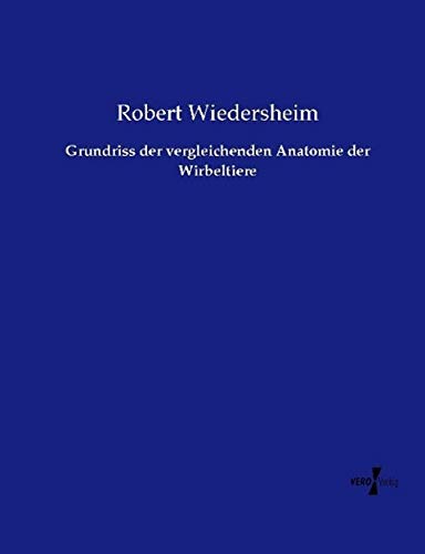 Grundriss der vergleichenden Anatomie der Wirbeltiere