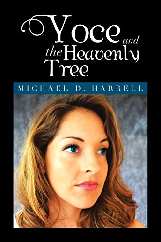 Yoce and the Heavenly Tree: Michael D. Harrell