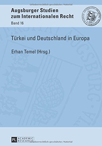 Türkei und Deutschland in Europa (Augsburger Studien zum internationalen Recht)