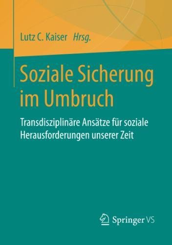 Soziale Sicherung im Umbruch: Transdisziplinäre Ansätze für soziale Herausforderungen unserer Zeit
