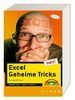 Excel Geheime Tricks - Der Bestseller jetzt neu und erweitert: So reizen Sie's aus! (Office Einzeltitel)