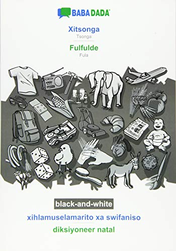 BABADADA black-and-white, Xitsonga - Fulfulde, xihlamuselamarito xa swifaniso - diksiyoneer natal: Tsonga - Fula, visual dictionary