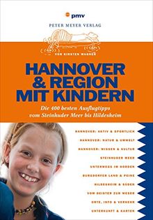 Hannover & Region mit Kindern: Die 400 besten Ausflugstipps vom Steinhuder Meer bis Hildesheim