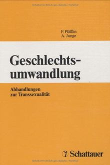Geschlechtsumwandlung. Abhandlungen zur Transsexualität