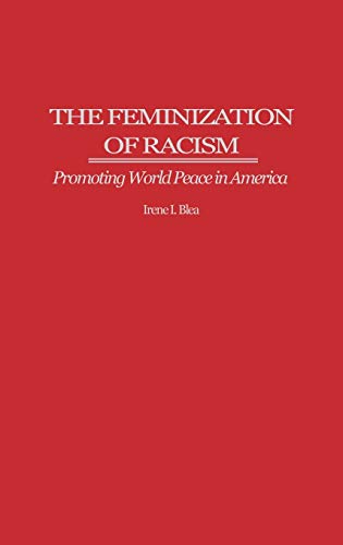The Feminization of Racism: Promoting World Peace in America