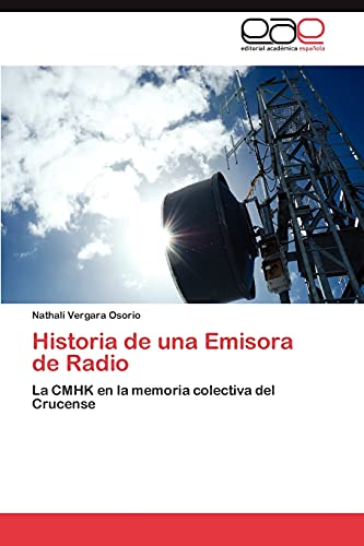 Historia de una Emisora de Radio: La CMHK en la memoria colectiva del Crucense