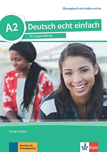 unbekannt Deutsch Echt Einfach A2, Deutsch Für Jugendliche. Übungsbuch Mit Audios Online (Deutsch Echt Einfach / Deutsch Für Jugendliche)