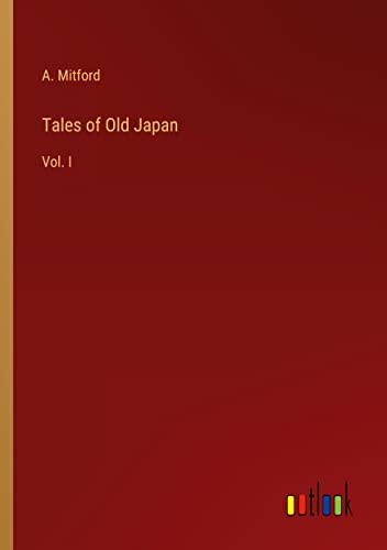 Tales of Old Japan: Vol. I