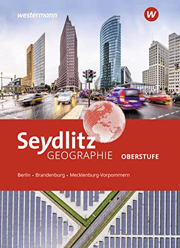 Seydlitz Geographie / Seydlitz Geographie - Ausgabe 2022 für die Oberstufe in Berlin, Brandenburg und Mecklenburg-Vorpommern: Ausgabe 2022 für die ... und Mecklenburg-Vorpommern / Schülerband
