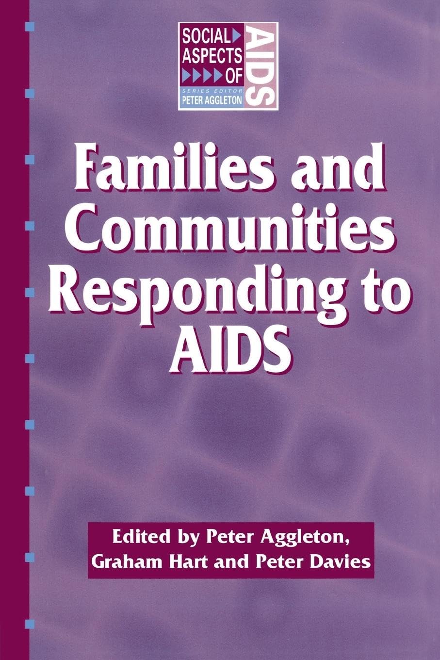 Families and Communities Responding to AIDS (Social Aspects of AIDS Series)