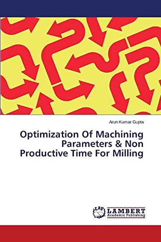 Optimization Of Machining Parameters & Non Productive Time For Milling