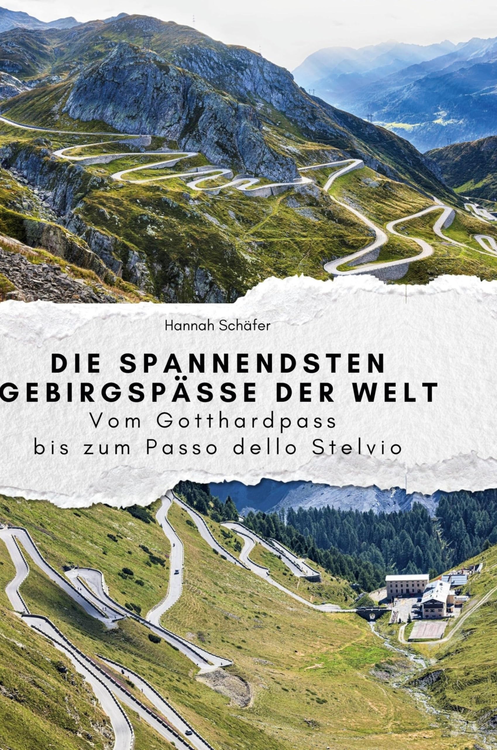Die spannendsten Gebirgspässe der Welt: Vom Gotthardpass bis zum Passo dello Stelvio