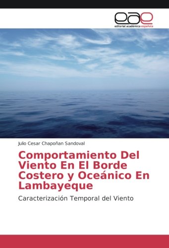 Comportamiento Del Viento En El Borde Costero y Oceánico En Lambayeque: Caracterización Temporal del Viento