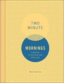 Two Minute Mornings: A Journal to Win Your Day Every Day (Journals)
