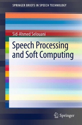Speech Processing and Soft Computing (SpringerBriefs in Electrical and Computer Engineering)
