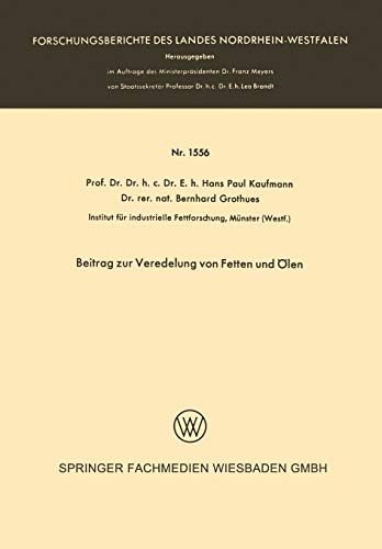 Beitrag zur Veredelung von Fetten und Ölen (Forschungsberichte des Landes Nordrhein-Westfalen, 1556, Band 1556)