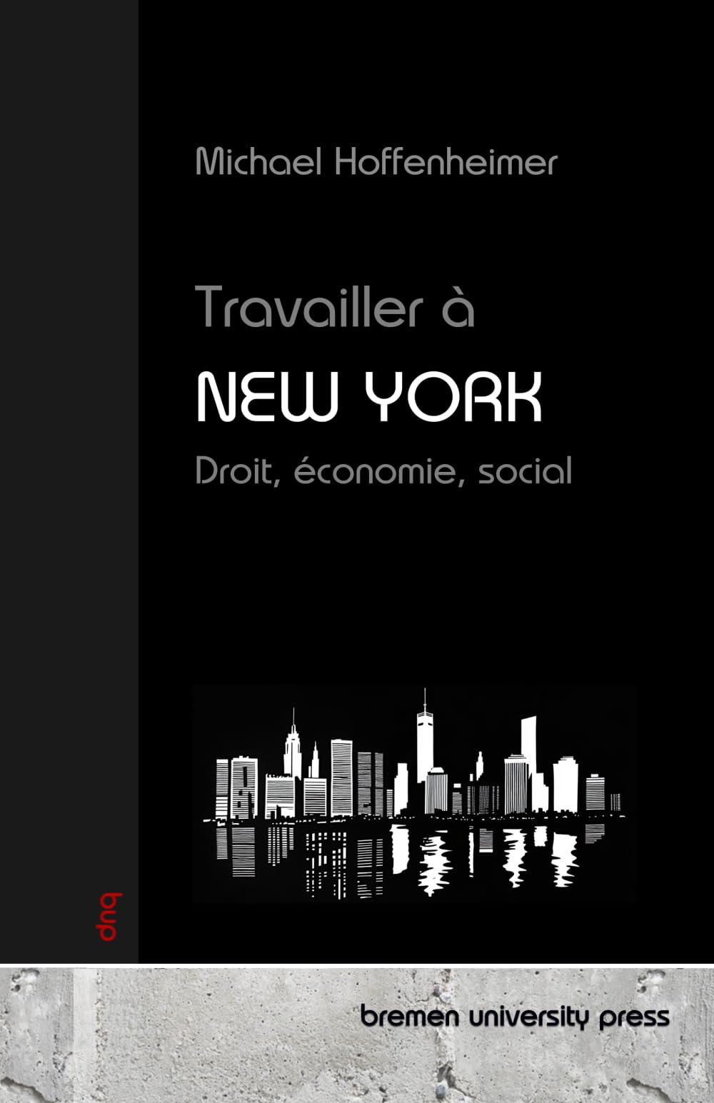 Travailler à New York: Droit, économie, social
