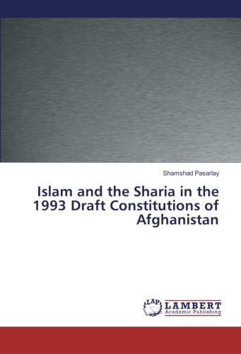 Islam and the Sharia in the 1993 Draft Constitutions of Afghanistan