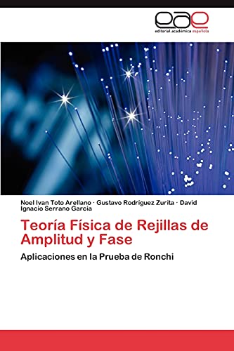 Teoría Física de Rejillas de Amplitud y Fase: Aplicaciones en la Prueba de Ronchi