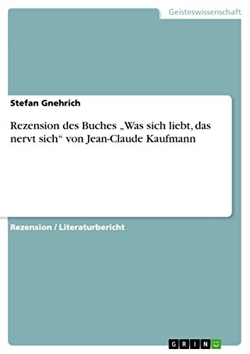 Rezension des Buches Was sich liebt, das nervt sich von Jean-Claude Kaufmann