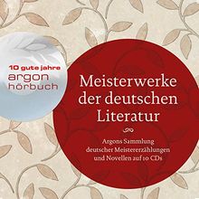 Meisterwerke der deutschen Literatur: Argons Sammlung deutschsprachiger Meistererzählungen auf 10 CDs von Ebner-Eschenbach, Marie von, Büchner, Georg | Buch | Zustand gut