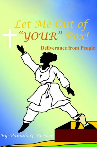Let Me Out of YOUR Box!: Deliverance from People