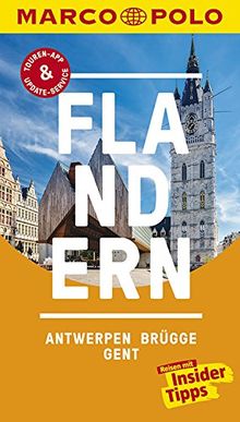 MARCO POLO Reiseführer Flandern, Antwerpen, Brügge, Gent: Reisen mit Insider-Tipps. Inklusive kostenloser Touren-App & Update-Service