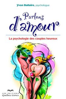 Parlons d'amour : La psychologie des couples heureux