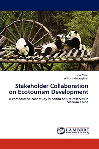 Stakeholder Collaboration on Ecotourism Development: A comparative case study in panda nature reserves in Sichuan China